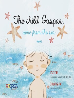 cover image of The child Gaspar, come from the sea